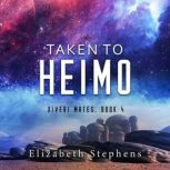 Taken to Heimo, Elizabeth Stephens