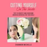 Cutting Yourself on the Inside, Shannon Michelle
