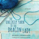 The Unlikely Yarn of the Dragon Lady, Sharon J. Mondragon