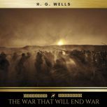 The War That Will End War, H. G. Wells