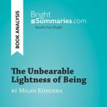 The Unbearable Lightness of Being by ..., Bright Summaries