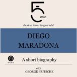 Diego Maradona A short biography, 5 Minutes