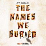The Names We Buried, Mia Siegert