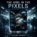 The Girl in the Pixels, Elena Vance