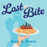 Last Bite, Amy S. Peele