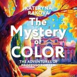 The Mystery of Color, Kateryna Rakova