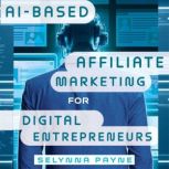 AIBased Affiliate Marketing for Digi..., Selynna Payne