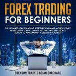 Forex Trading for Beginners, Brendon Tracy, Brian Burchard