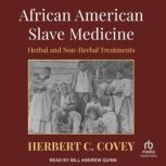 African American Slave Medicine, Herbert C. Covey