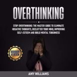 Overthinking, Amy Williams