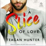 A Slice of Love, Teagan Hunter