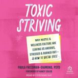 Toxic Striving, Paula FreedmanDiamond, PsyD