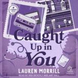 Caught Up In You, Lauren Morrill
