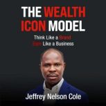 The Wealth Icon Model, Jeffrey Nelson Cole
