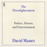 The Disenlightenment, David Mamet