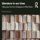 Literature in our Lives, Richard Jacobs