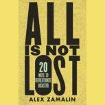 All Is Not Lost, Alex Zamalin