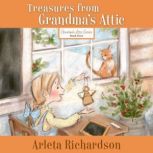Treasures from Grandmas Attic, Arleta Richardson