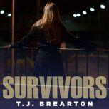 Survivors, T. J. Brearton