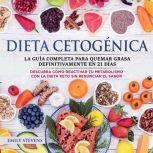 Dieta Cetogenica La guia completa pa..., Emily Stevens