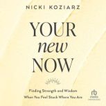 Your New Now, Nicki Koziarz