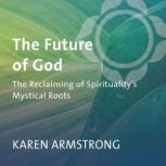 The Future of God, Karen Armstrong