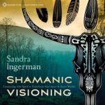 Shamanic Visioning, Sandra Ingerman, MA
