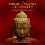 The Science and Practice of Humility, Jason Gregory