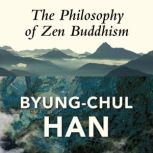 The Philosophy of Zen Buddhism, Daniel Steuer