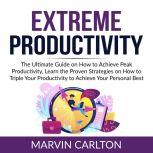 Extreme Productivity The Ultimate Gu..., Marvin Carlton