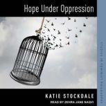Hope Under Oppression, Katie Stockdale