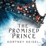 The Promised Prince, Kortney Keisel