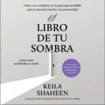 El libro de tu sombra, Keila Shaheen