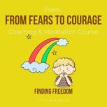 From Fears To Courage Coaching  Medi..., Think and Bloom