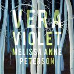 Vera Violet, Melissa Anne Peterson
