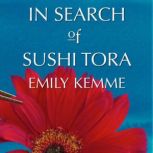 In Search of Sushi Tora, Emily Kemme