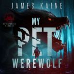 My Pet Werewolf, James Kaine