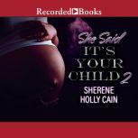 She Said Its Your Child 2, Sherene Holly Cain