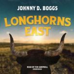 Longhorns East, Johnny D. Boggs