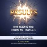 Results From Wisdom to Wins Building..., Dr. Lincoln S. Headen
