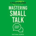 Mastering Small Talk, Nathan Soren