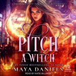 Pitch a Witch, Maya Daniels