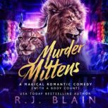 Murder Mittens, R.J. Blain