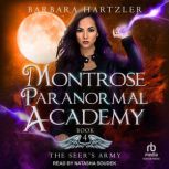 Montrose Paranormal Academy The Seer..., Barbara Hartzler