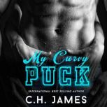 My Curvy Puck  A Best Friends Broth..., C.H. James