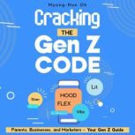 Cracking the Gen Z Code, MyongHun Oh