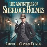 The Adventures of Sherlock Holmes, Arthur Conan Doyle