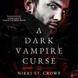 A Dark Vampire Curse, Nikki St. Crowe