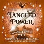 Tangled Power, Jillian Witt