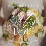 A May Bride, Meg Moseley